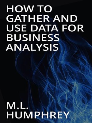 cover image of How to Gather and Use Data For Business Analysis